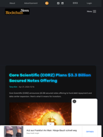 Core Scientific (CORZ) Plans $3.3 Billion Secured Notes Offering - Blockchain.News