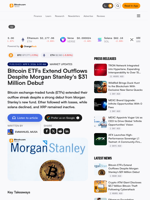 Bitcoin ETFs Extend Outflows Despite Morgan Stanley's $31 Million Debut – Market Updates Bitcoin News