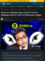 Tom Lee's Bitmine Buys 26,497 ETH as Holdings Reach 4.49% of Ethereum Supply