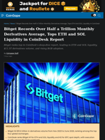 Bitget Records Over Half a Trillion Monthly Derivatives Average, Tops ETH and SOL Liquidity in CoinDesk Report