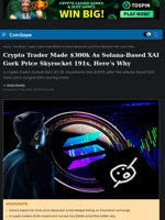 Crypto Trader Made $300k As Solana-Based XAI Gork Price Skyrocket 191x, Here's Why
