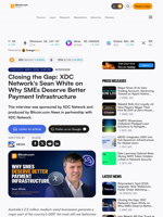 Closing the Gap: XDC Network's Sean White on Why SMEs Deserve Better Payment Infrastructure – Interview Bitcoin News
