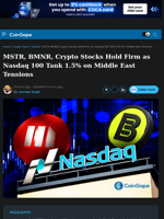 MSTR, BMNR, Crypto Stocks Hold Firm as Nasdaq 100 Tank 1.5% on Middle East Tensions