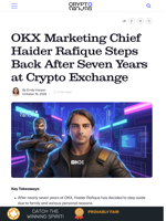 OKX Marketing Chief Haider Rafique Steps Back After Seven Years at Crypto Exchange