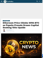 Ethereum Price Climbs With BTC as Pepeto Presale Draws Capital Seeking 150x Upside - TechBullion
