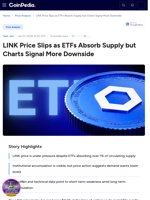 LINK Price Slips as ETFs Absorb Supply but Charts Signal More Downside