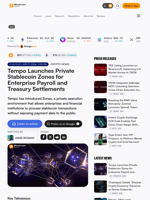Tempo Launches Private Stablecoin Zones for Enterprise Payroll and Treasury Settlements