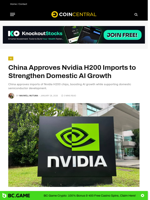 China Approves Nvidia H200 Imports to Strengthen Domestic AI Growth - CoinCentral