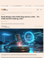 Dash plunges after India flags privacy coins – Yet XMR and ZEC hold up, why? - AMBCrypto