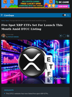 Five Spot XRP ETFs Set For Launch This Month Amid DTCC Listing