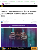 Spanish Crypto Influencer Álvaro Romillo Jailed Without Bail Over $300M Fraud Case