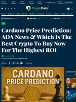 Cardano Price Prediction: ADA News & Which Is The Best Crypto To Buy Now For The Highest ROI - Crypto Daily