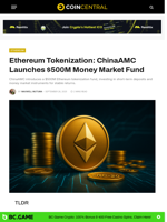Ethereum Tokenization: ChinaAMC Launches $500M Money Market Fund - CoinCentral
