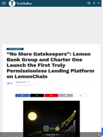 “No More Gatekeepers”: Lemon Bank Group and Charter One Launch the First Truly Permissionless Lending Platform on LemonChain - TechBullion