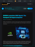 NVIDIA Launches DGX Spark: The Compact AI Supercomputer - Blockchain.News