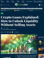 Crypto Loans Explained: How to Unlock Liquidity Without
Selling Assets