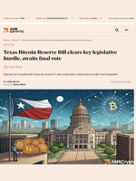 Texas Bitcoin Reserve Bill clears key legislative hurdle, awaits final vote - AMBCrypto