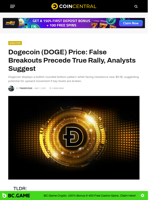 Dogecoin (DOGE) Price: False Breakouts Precede True Rally, Analysts Suggest - CoinCentral