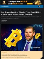 Eric Trump Predicts Bitcoin Price Could Hit $1 Million Amid Rising Global Demand