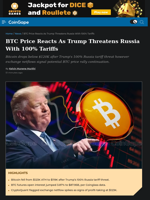 BTC Price Reacts As Trump Threatens Russia With 100% Tariffs