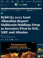 Bybit Q3 2025 Asset Allocation Report: Stablecoin Holdings Drop as Investors Pivot to SOL, XRP, and Altcoins - Crypto Daily
