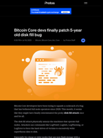 Bitcoin Core devs finally patch 5-year old disk fill bug | Protos