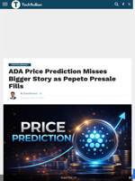 ADA Price Prediction Misses Bigger Story as Pepeto Presale Fills - TechBullion