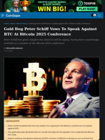 Gold Bug Peter Schiff Vows To Speak Against BTC At Bitcoin 2025 Conference