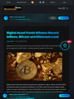 Digital Asset Funds Witness Record Inflows, Bitcoin and Ethereum Lead - Blockchain.News