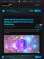 Stellar (XLM) Core Enhancements: Aiming for 5000 TPS with Parallel Processing - Blockchain.News