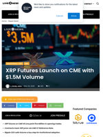 XRP Futures Launch on CME with $1.5M Volume | Live Bitcoin News