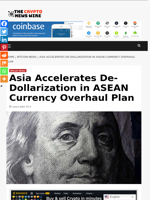 Asia Accelerates De-Dollarization in ASEAN Currency Overhaul Plan - The Crypto News Wire