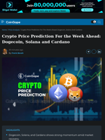 Crypto Price Prediction For the Week Ahead: Dogecoin, Solana and Cardano
