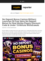 No Deposit Bonus Casinos BitStarz: Launches 50 Free Spins No Deposit Bonus for Real Money Players Discount Code & Under 10-Minute Withdrawals