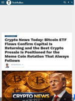 Crypto News Today: Bitcoin ETF Flows Confirm Capital Is Returning and the Best Crypto Presale Is Positioned for the Meme Coin Rotation That Always Follows - TechBullion