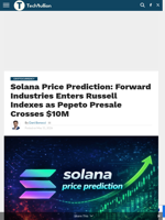 Solana Price Prediction: Forward Industries Enters Russell Indexes as Pepeto Presale Crosses $10M - TechBullion