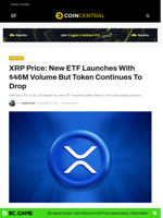 XRP Price: New ETF Launches With $46M Volume But Token Continues To Drop - CoinCentral