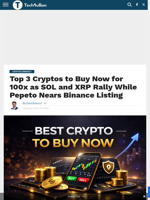Top 3 Cryptos to Buy Now for 100x as SOL and XRP Rally While Pepeto Nears Binance Listing - TechBullion