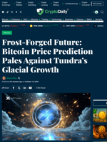 Frost-Forged Future: Bitcoin Price Prediction Pales Against Tundra’s Glacial Growth - Crypto Daily