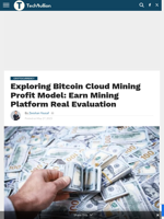 Exploring Bitcoin Cloud Mining Profit Model: Earn Mining Platform Real Evaluation - TechBullion
