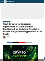 Next Crypto to Explode: AlphaPepe AI-DEX Launch Confirmed as Insiders Predict a Faster Rally than Dogecoin's 2021 Peak - TechBullion