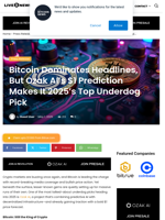 Bitcoin Dominates Headlines, But Ozak AI’s $1 Prediction Makes It 2025’s Top Underdog Pick | Live Bitcoin News