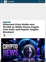 Ethereum Price Holds near $2,200 as White House Crypto Czar Exits and Pepeto Targets Breakout - TechBullion