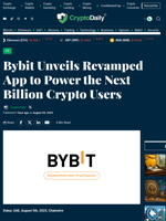 Bybit Unveils Revamped App to Power the Next Billion Crypto Users - Crypto Daily