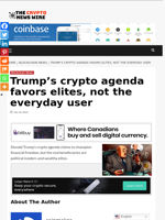 Trump’s crypto agenda favors elites, not the everyday user - The Crypto News Wire