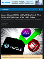 Crypto Stocks MSTR, COIN, MARA Crash After Circle (CRCL) Debuts With 168% Gains