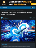 Chainlink Price Eyes Breakout as Whales Scoop 150K $LINK