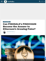 Can PINOSALE’s PINOCHAIN Become the Answer to Ethereum’s Growing Pains? - TechBullion