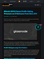 Bitcoin (BTC) Faces Profit-Taking Pressure as It Retraces from New ATH - Blockchain.News