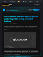 Glassnode and Willy Woo Release Bitcoin Vector Report Focusing on Market Analysis - Blockchain.News